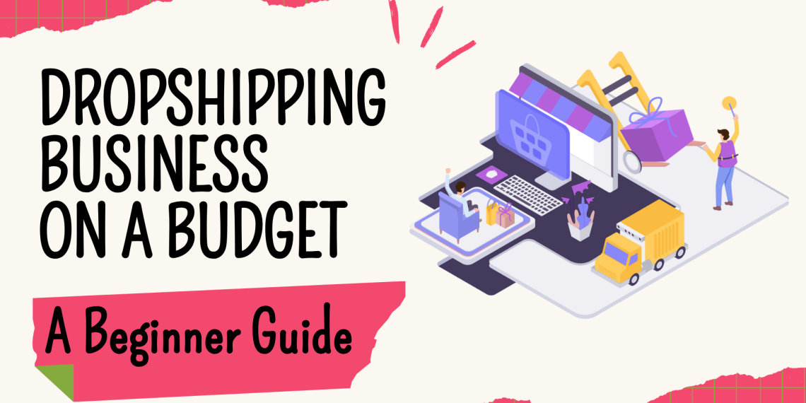 How to Start a Dropshipping Business in 2025: A Full Guide