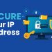 How to Protect Your IP Address from Government Surveillance