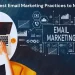 Email Marketing Best Practices for Maximum ROI