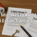Top Mistakes to Avoid in Real Estate Transactions