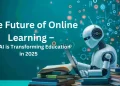 How AI Is Transforming Online Education in 2025