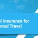 Best International Travel Medical Covers 2025