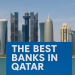 The Best Banks in Qatar: Top Picks for 2025