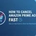How to Cancel Amazon Prime Fast: No Hassle Step-by-Step Guide (2026)