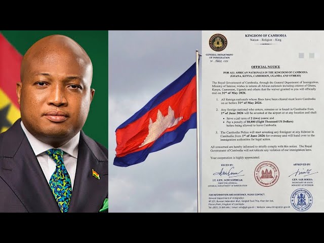 alt="Cambodia orders deportation of citizens from Ghana, Kenya, Uganda, Cameroon and other African countries in 2026"