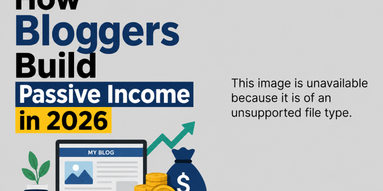 Featured image titled “How Bloggers Build Passive Income in 2026” with blogging and income growth graphics.