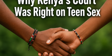 Two young people holding hands against a blurred green background, symbolizing teenage relationships and emotional connection, with bold white text reading: “Why Kenya’s Court Was Right on Teen Sex.”
