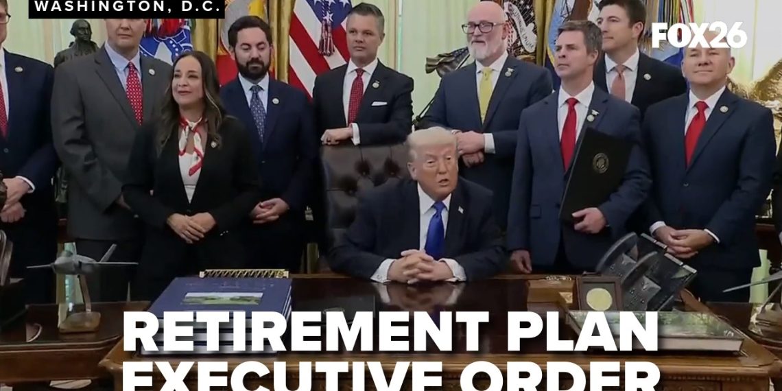 Trump Signs Executive Order Expanding Retirement Access (2026)