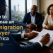 how to choose an immigration lawyer in Africa