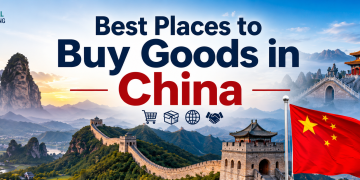 Best Places to Buy Goods in China .