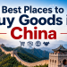 Best Places to Buy Goods in China .
